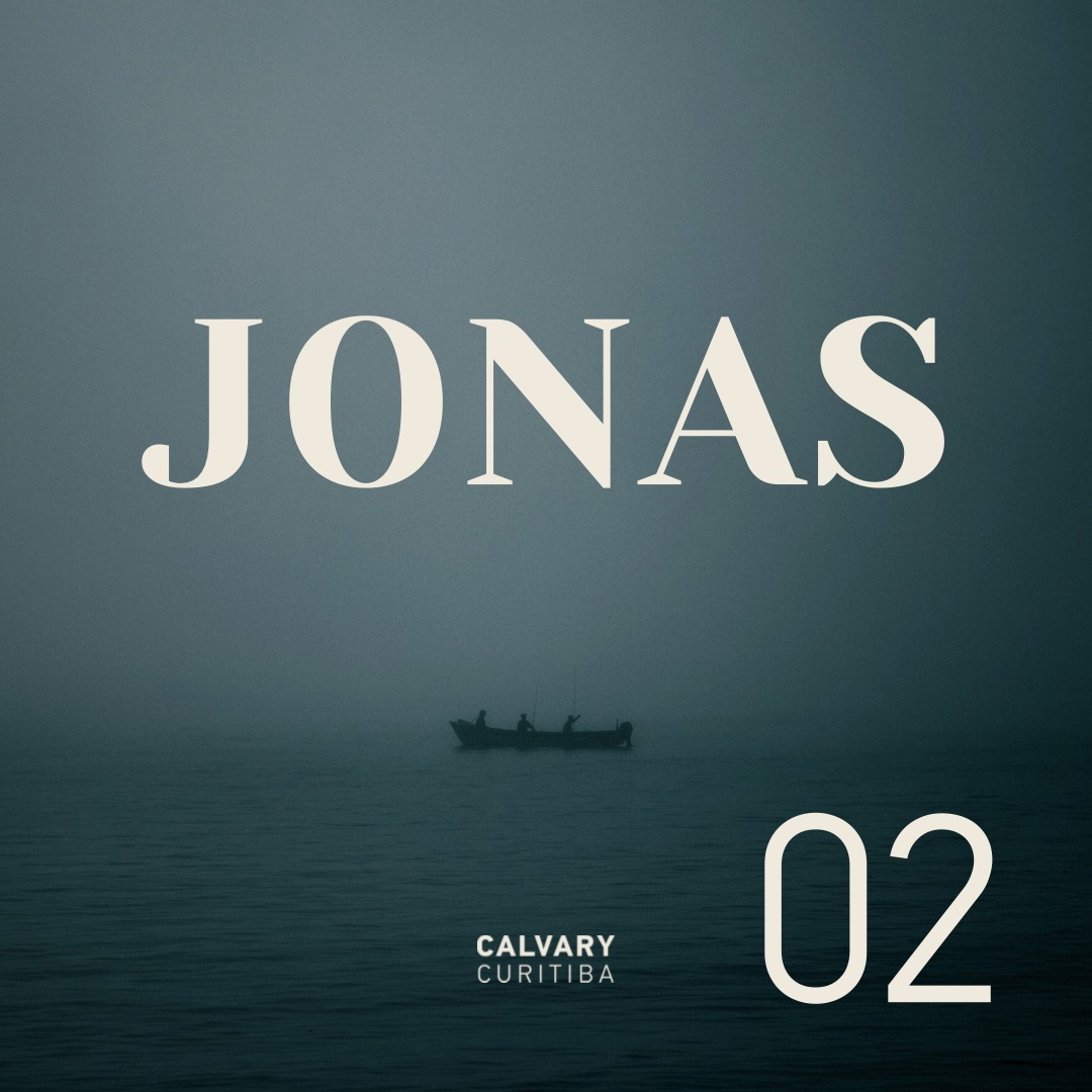 Jonas - Parte 2 | Calvary Curitiba