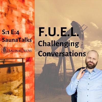 4. F.U.E.L. - for challenging conversations