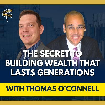 286: Building Generational Wealth & Legacy Through Infinite Banking with Thomas O’Connell