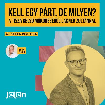 Kell egy párt, de milyen? – A TISZA belső működéséről Lakner Zoltánnal