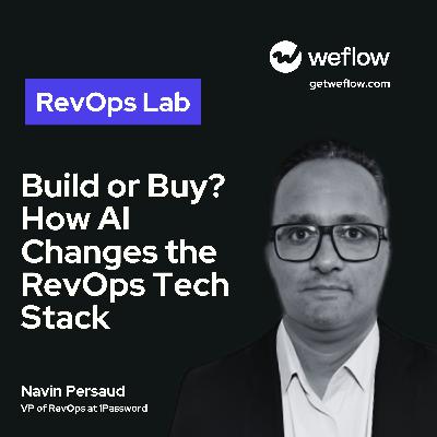 #111 Build or Buy? How AI Changes the RevOps Tech Stack – with Navin Persaud, VP of RevOps at 1Password