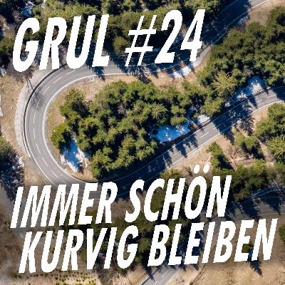 Immer schön kurvig bleiben | GRUL #24