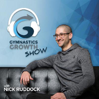EP002 Gymnastics Growth Show - Nick Ruddock and Mary Lee Tracy