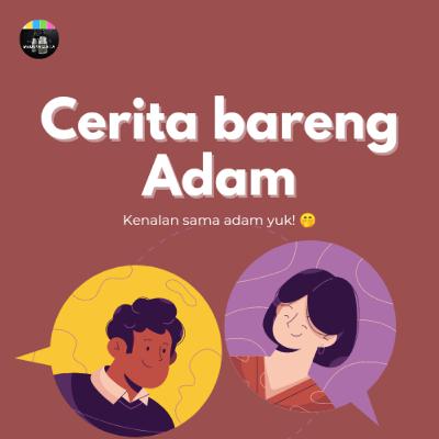 ✨Cerita bareng adam✨