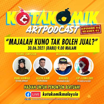 Kotakomik Artpodcast #04 : MAJALAH KUNO TAK BOLEH JUAL? | Alvin Kam & Rani Ahmad