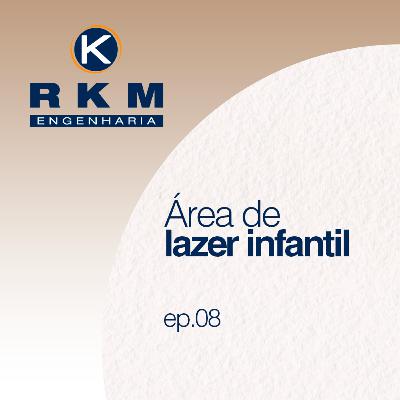 Ep.08 | Área de lazer infantil Ep.08 | Área de lazer infantil