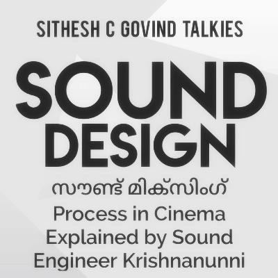 #02 SOUND DESIGN TIPS Revealed | സൗണ്ട് മിക്സിംഗ് Process in Cinema Explained by Sound Engineer Krishnanunni