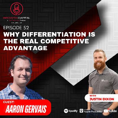 Why Differentiation Is the Real Competitive Advantage with Aaron Gervais