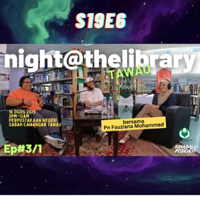 S19E6 : night@thelibrary Tawau bersama Pn Fauziana Mohammad