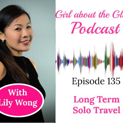 #135: Long Term Solo Travel with Lily Wong #135: Long Term Solo Travel with Lily Wong