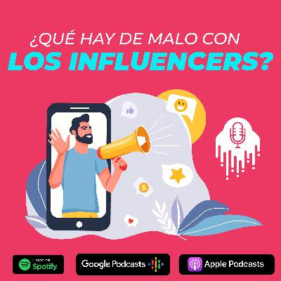 11 ¿Qué hay de malo con los INFLUENCERS? 11 ¿Qué hay de malo con los INFLUENCERS?