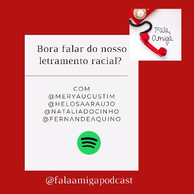 Bora falar do nosso letramento racial?
