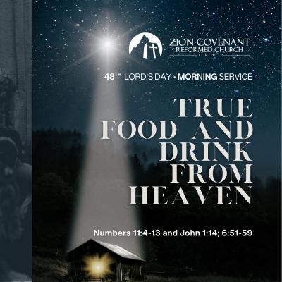 “True Food and True Drink from Heaven" (John 1:14; 6:51-59)