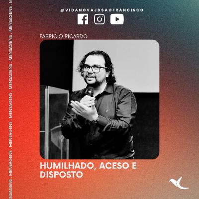 Humilhado, aceso e disposto | Fabrício Ricardo Humilhado, aceso e disposto | Fabrício Ricardo