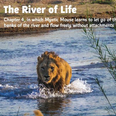 Chapter 4 - The River of Life