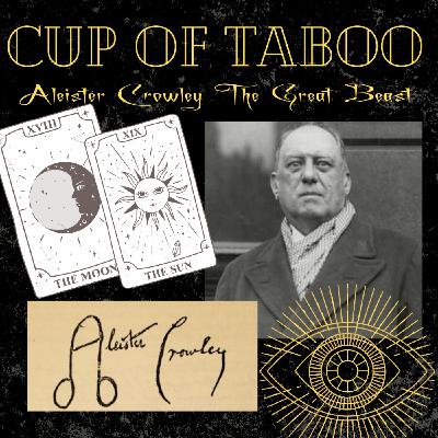 #15 Aleister Crowley, The Great Beast