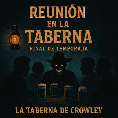 Reunión en la Taberna - Episodio IX - 'La Taberna de Crowley' en EDENEX -