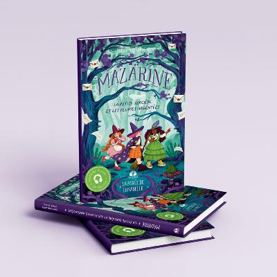 Mazarine la petite sorcière et les plumes argentées | LA FORÊT DE LUNABELLE