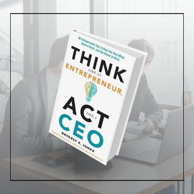 مثل یک کارآفرین فکر کن، مانند یک مدیر عمل کن