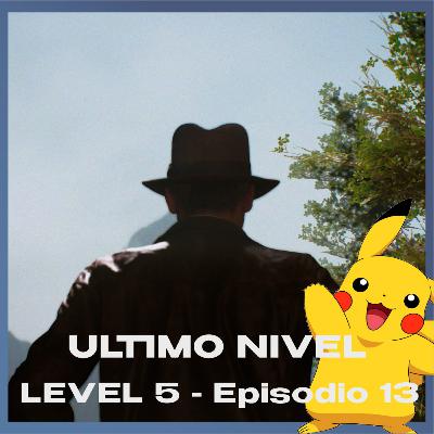 Ultimo Nivel Podcast - LEVEL 5 - Episodio 13