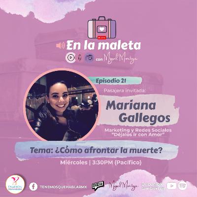 En la maleta | E21 “¿Cómo afrontar la muerte?” con Mariana Gallegos