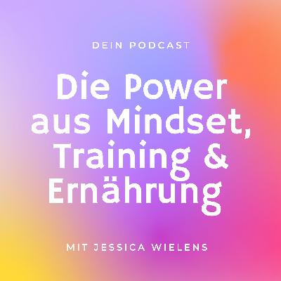 #8 Die Power in dir - Mindset, Training und Ernährung #8 Die Power in dir - Mindset, Training und Ernährung