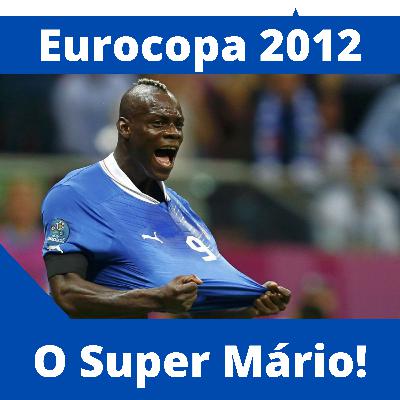 O Super Mário! - Grandes Momentos da Eurocopa