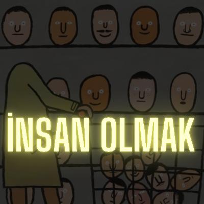 İnsan Mısın? İnsan Olmak