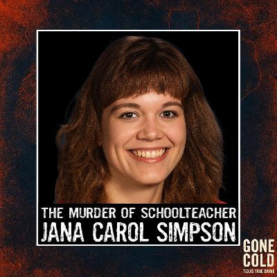 The Murder of Schoolteacher Jana Carol Simpson The Murder of Schoolteacher Jana Carol Simpson