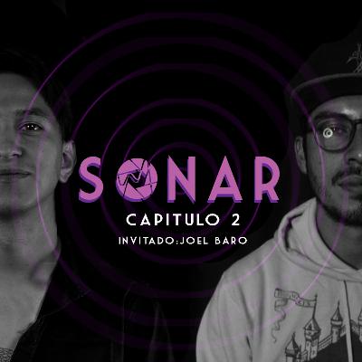 Sonar E02: "Pase de bailar solo en mi cuarto a bailar frente a cinco mil personas" - Ft. Joel Baro