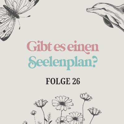 Gibt es einen Seelenplan? Über Schicksal und den freien Willen Gibt es einen Seelenplan? Über Schicksal und den freien Willen