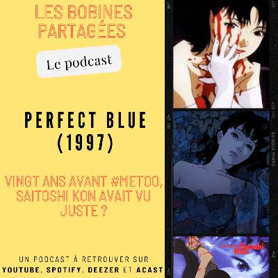Épisode 6 - « Perfect Blue (1997) : vingt ans avant #MeToo, Satoshi Kon avait vu juste ? »