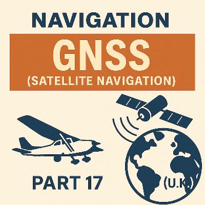 Navigation Part 17 – GNSS Satellite Navigation Navigation Part 17 – GNSS Satellite Navigation