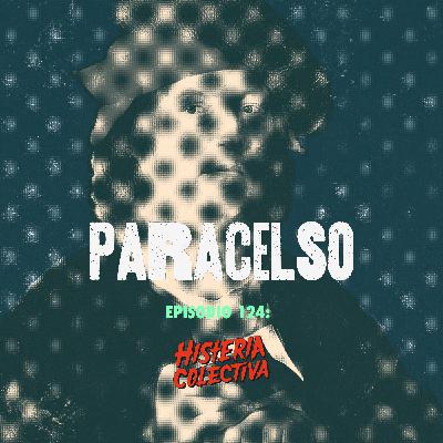 Ep. 124: Paracelso