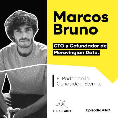 #167 - Marcos Bruno, CTO y Cofundador de Merovingian Data. “El Poder de la Curiosidad Eterna” #167 - Marcos Bruno, CTO y Cofundador de Merovingian Data. “El Poder de la Curiosidad Eterna”