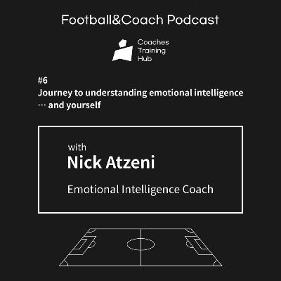 [CTH Pod 6-2] With Emotional Intelligence Coach Nick Atzeni