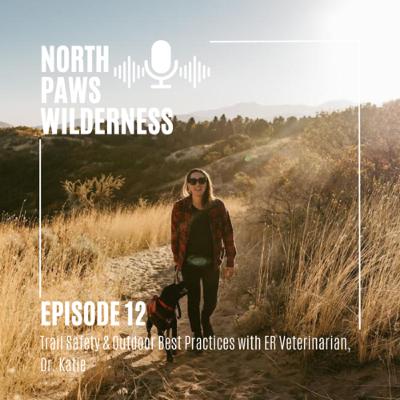 Trail Safety & Outdoor Best Practices with ER Vet, Dr. Katie