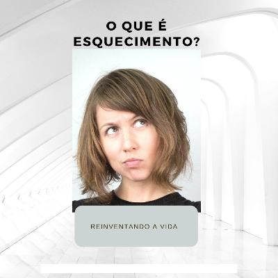 O que é esquecimento