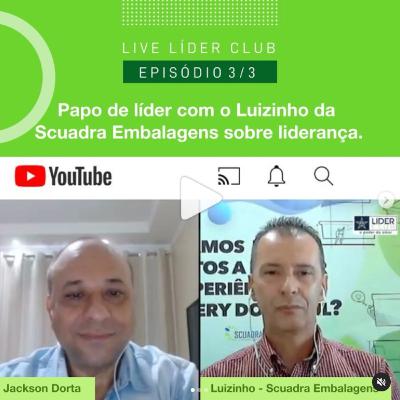 Episódio 3/3 - Papo de líder com o Luizinho da Scuadra Embalagens sobre liderança e negociação.