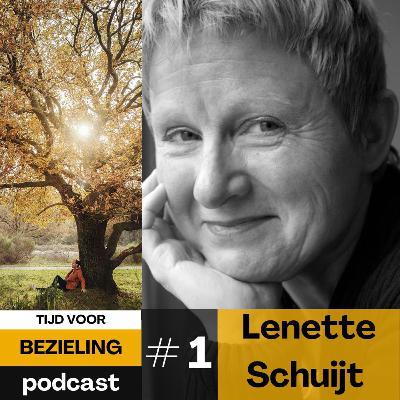 01. Lenette Schuijt. De basis: bezieling, wat is dat eigenlijk?