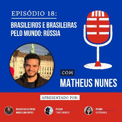 PETGeoCast Ep. 18 | Brasileiros e Brasileiras pelo mundo: Rússia