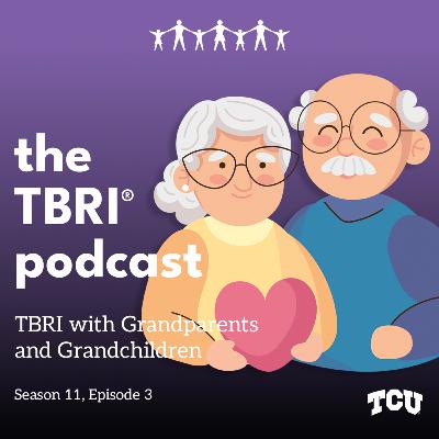 TBRI with Grandparents and Grandchildren