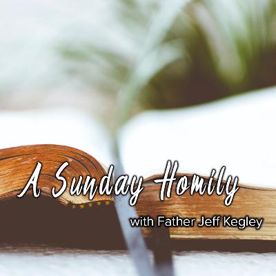A Sunday Homily with Father Jeff Kegley | World Mission Day