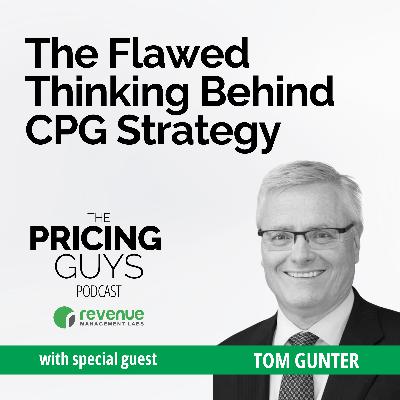 S2E1 - Tom Gunter Interview: The Flawed Thinking Behind CPG Strategy S2E1 - Tom Gunter Interview: The Flawed Thinking Behind CPG Strategy