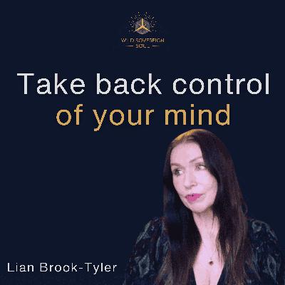 How to Shape Your Mind to Serve Your Soul - Lian Brook-Tyler How to Shape Your Mind to Serve Your Soul - Lian Brook-Tyler