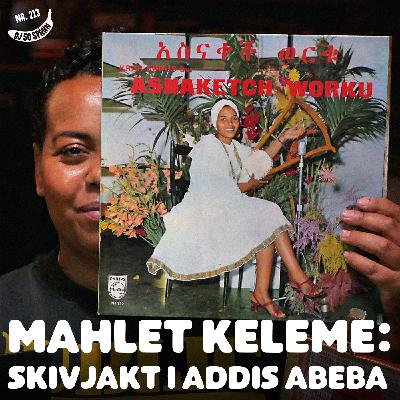 Skivjakt i Addis Abeba med Mahlet Keleme