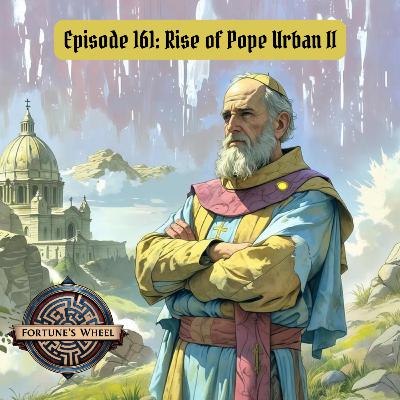 161: Rise of Pope Urban II
