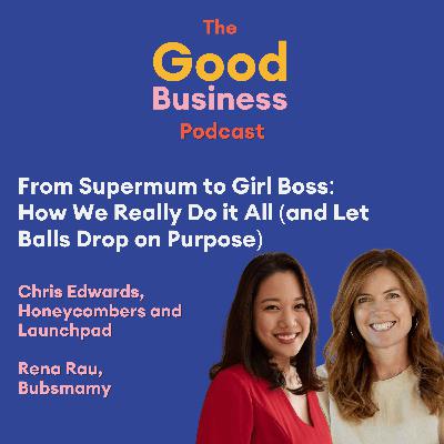 From Supermum to Girl Boss: How We Really Do it All (and Let Balls Drop on Purpose)
