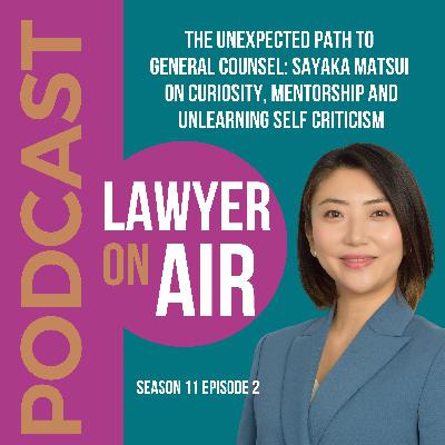The Unexpected Path to General Counsel: Sayaka Matsui on Curiosity, Mentorship and Unlearning Self Criticism