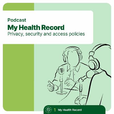 My Health Record: Privacy, security and access policies My Health Record: Privacy, security and access policies
